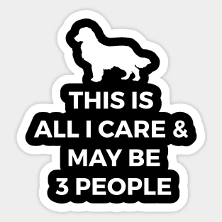 Labrador Retriever This is All I care and Maybe 3 People Sticker